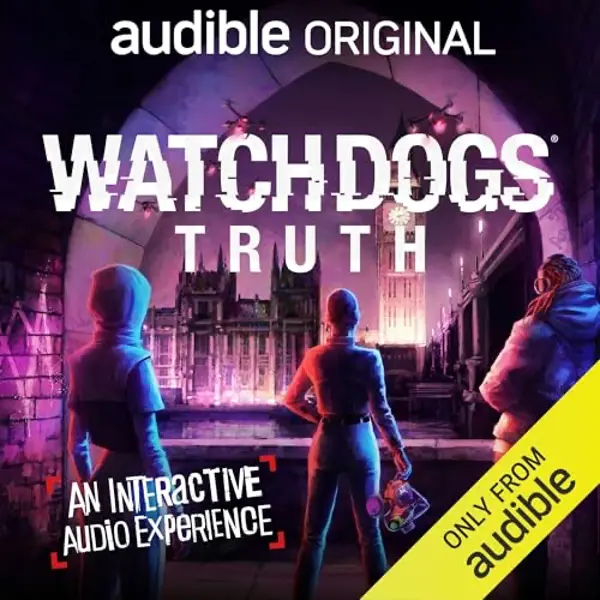 Watch Dogs: Truth – Now on Audible